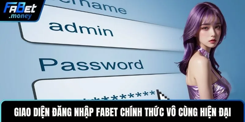 Giao diện đăng nhập Fabet chính thức vô cùng hiện đại