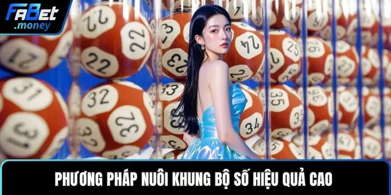 Phương pháp nuôi khung bộ số hiệu quả cao