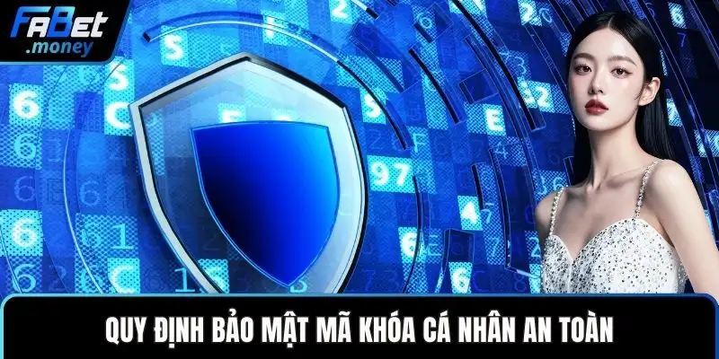 Quy định bảo mật mã khóa cá nhân an toàn