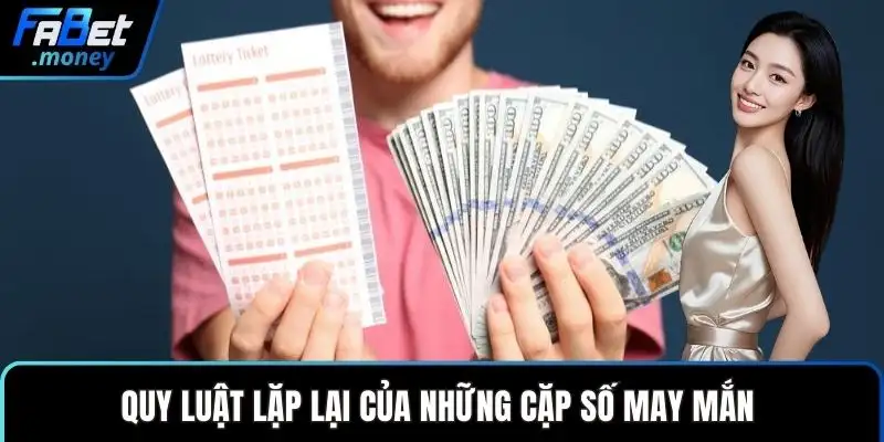 Quy luật lặp lại của những cặp số may mắn