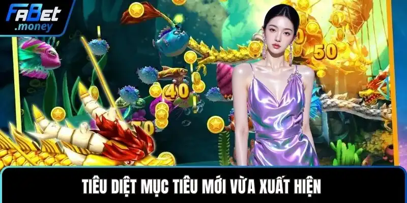 Tiêu diệt mục tiêu mới vừa xuất hiện